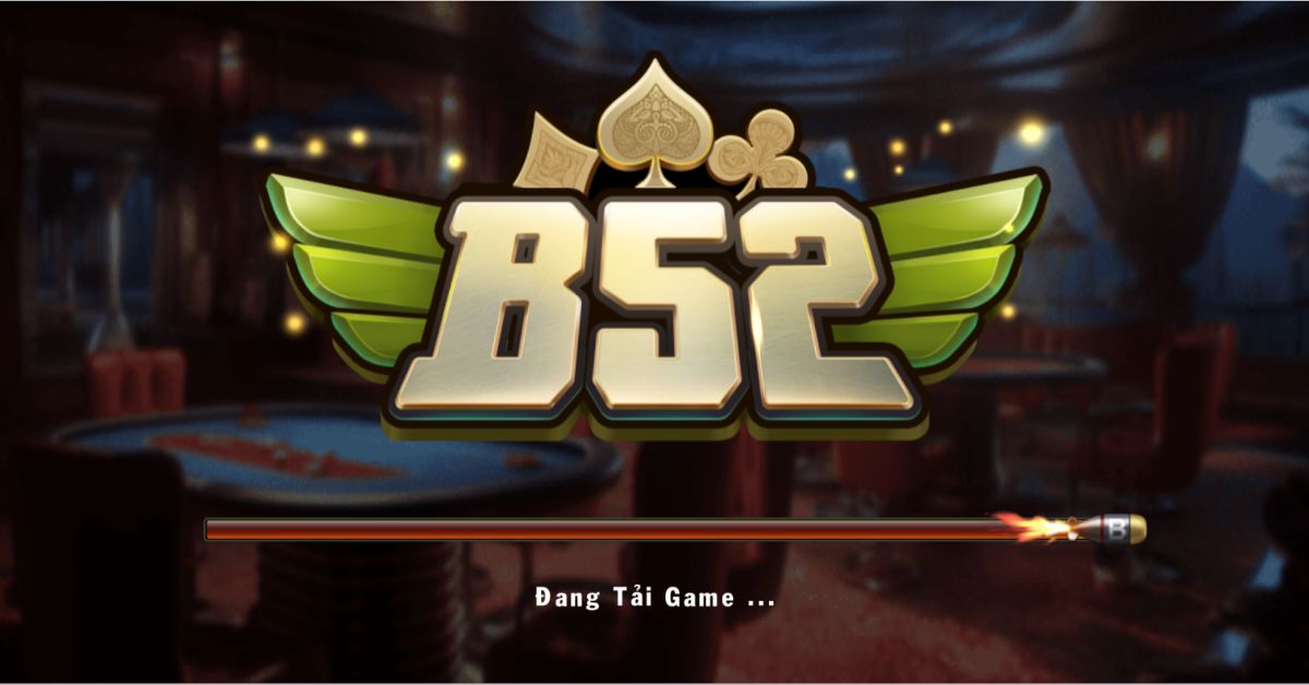 Lý do chọn b52 game